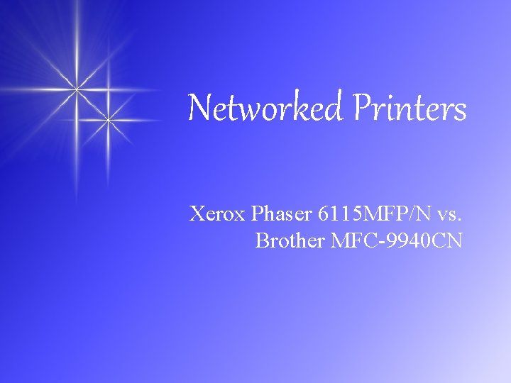 Networked Printers Xerox Phaser 6115 MFP/N vs. Brother MFC-9940 CN 