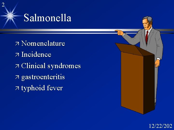 2 Salmonella ä Nomenclature ä Incidence ä Clinical syndromes ä gastroenteritis ä typhoid fever