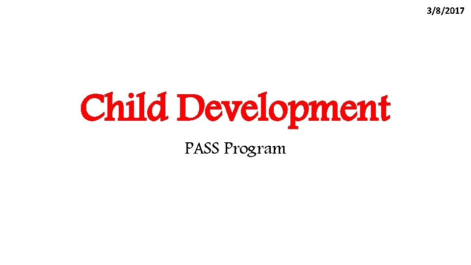 3/8/2017 Child Development PASS Program 