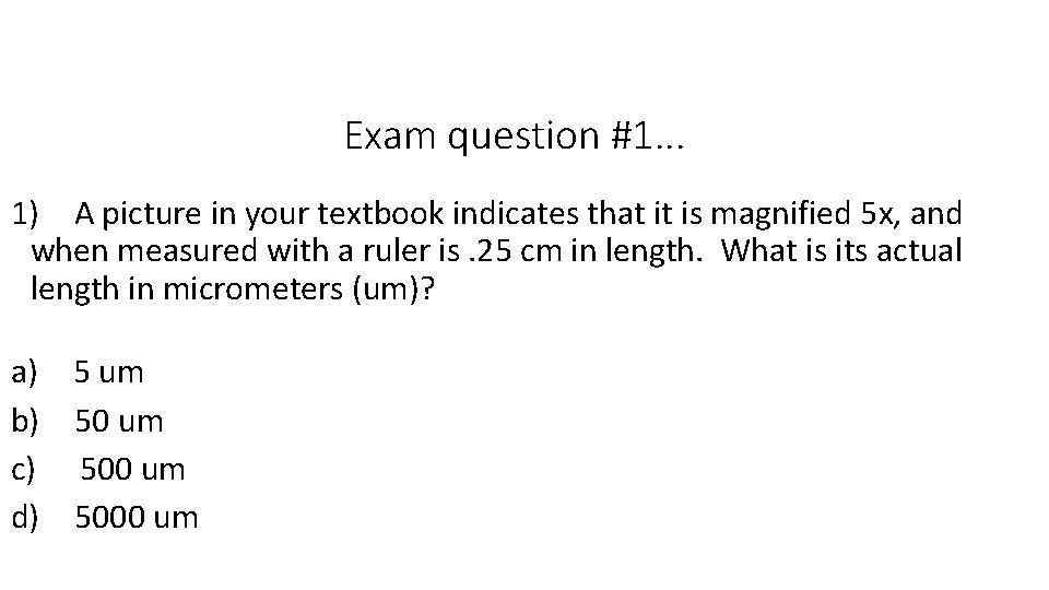 Exam question #1. . . 1) A picture in your textbook indicates that it