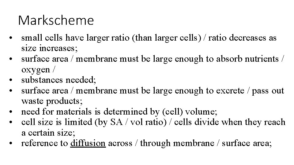 Markscheme • small cells have larger ratio (than larger cells) / ratio decreases as