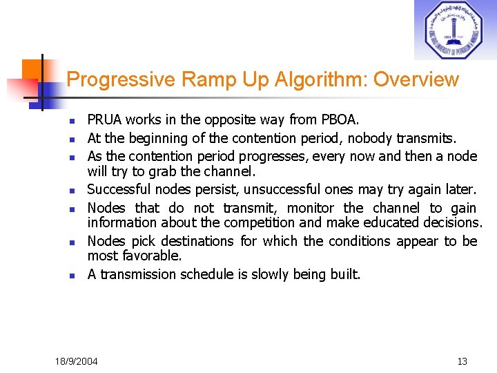 Progressive Ramp Up Algorithm: Overview n n n n PRUA works in the opposite