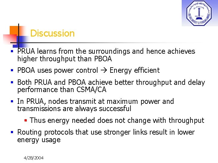 Discussion § PRUA learns from the surroundings and hence achieves higher throughput than PBOA