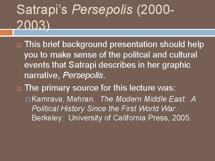 Satrapi’s Persepolis (20002003) This brief background presentation should help you to make sense of Satrapi’s Persepolis (20002003) This brief background presentation should help you to make sense of