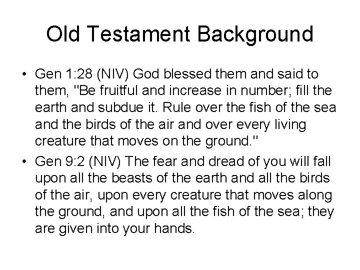 Old Testament Background • Gen 1: 28 (NIV) God blessed them and said to