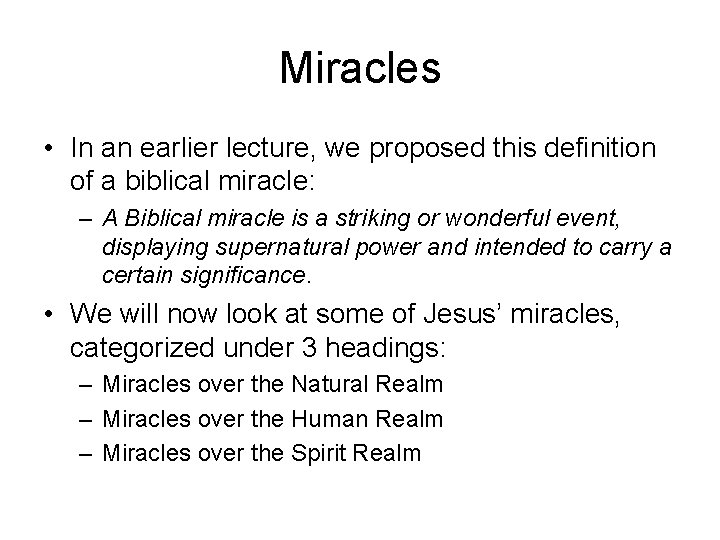 Miracles • In an earlier lecture, we proposed this definition of a biblical miracle: