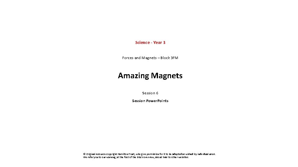 Science - Year 3 Forces and Magnets – Block 3 FM Amazing Magnets Session