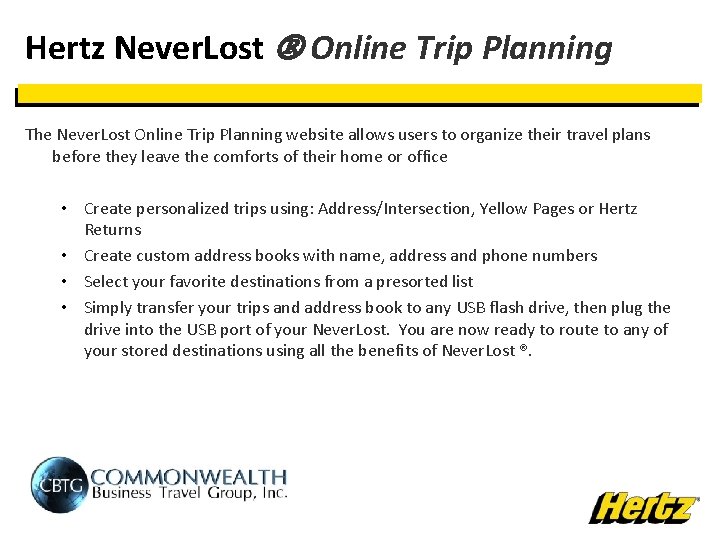 Hertz Never. Lost Online Trip Planning The Never. Lost Online Trip Planning website allows