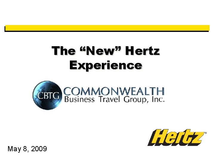 The “New” Hertz Experience May 8, 2009 