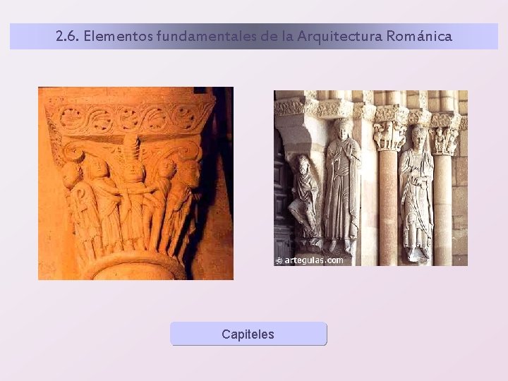 2. 6. Elementos fundamentales de la Arquitectura Románica Capiteles 