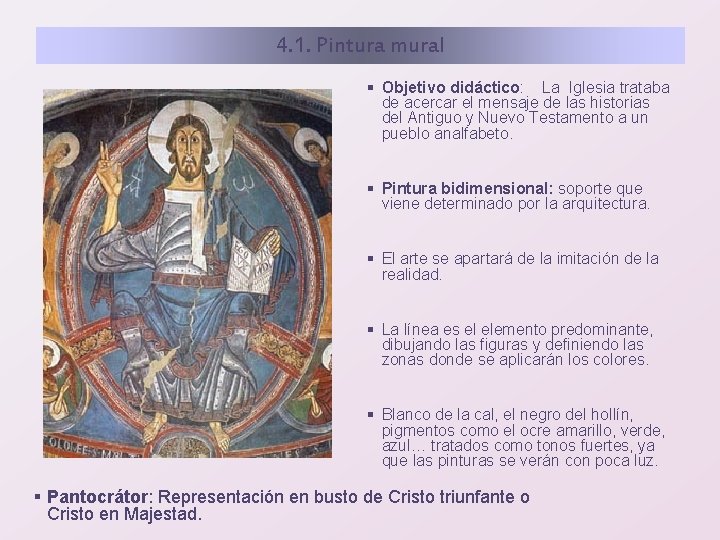 4. 1. Pintura mural § Objetivo didáctico: La Iglesia trataba de acercar el mensaje