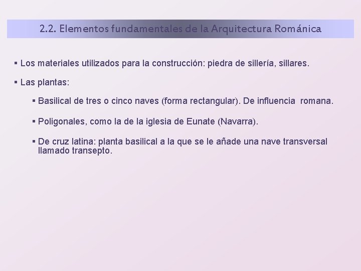 2. 2. Elementos fundamentales de la Arquitectura Románica § Los materiales utilizados para la