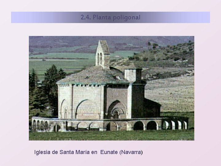 2. 4. Planta poligonal Iglesia de Santa María en Eunate (Navarra) 