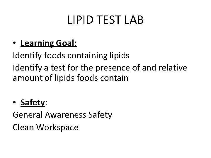 LIPID TEST LAB • Learning Goal: Identify foods containing lipids Identify a test for