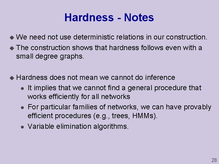 Hardness - Notes We need not use deterministic relations in our construction. u The