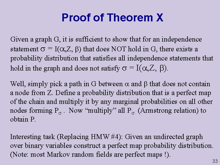 Proof of Theorem X Given a graph G, it is sufficient to show that