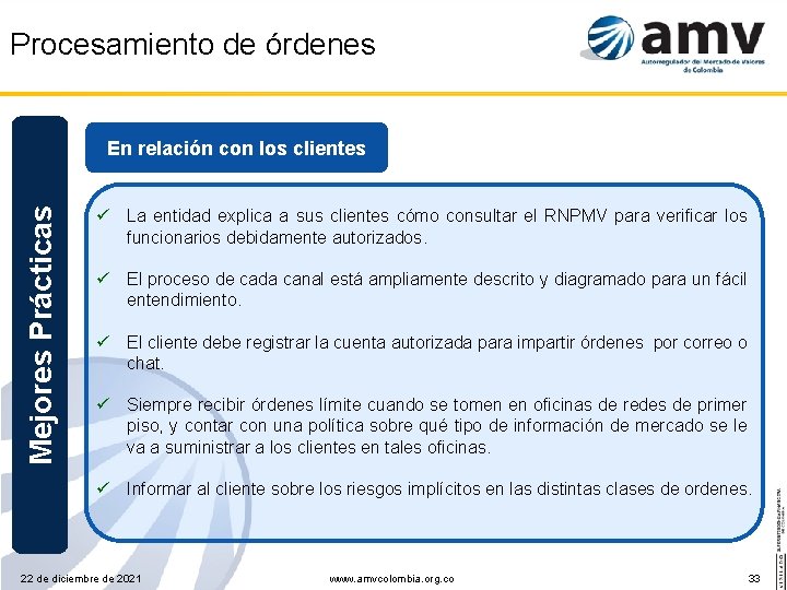 Procesamiento de órdenes Mejores Prácticas En relación con los clientes ü La entidad explica