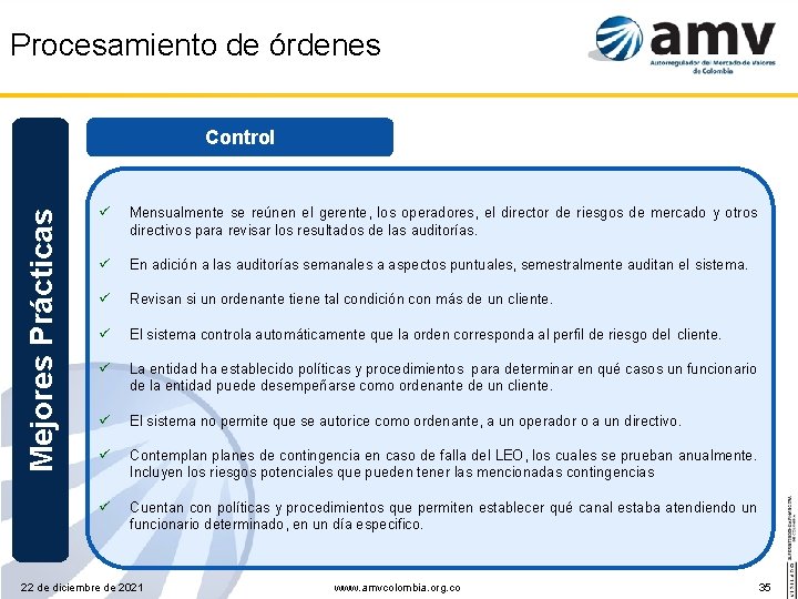 Procesamiento de órdenes Mejores Prácticas Control ü Mensualmente se reúnen el gerente, los operadores,