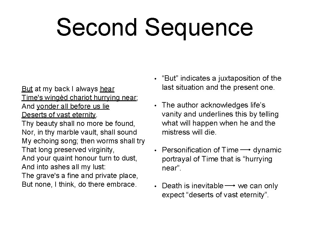 Second Sequence But at my back I always hear Time's wingèd chariot hurrying near;