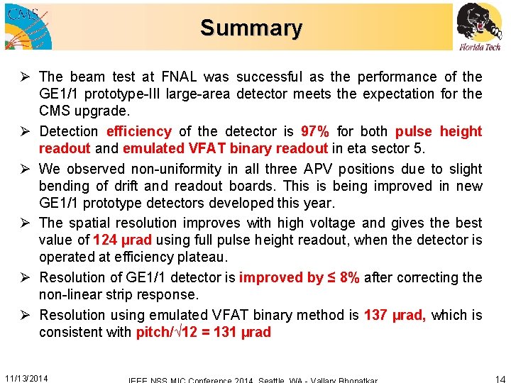 Summary Ø The beam test at FNAL was successful as the performance of the