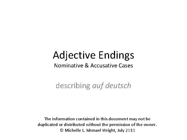 Adjective Endings Nominative & Accusative Cases describing auf deutsch The information contained in this