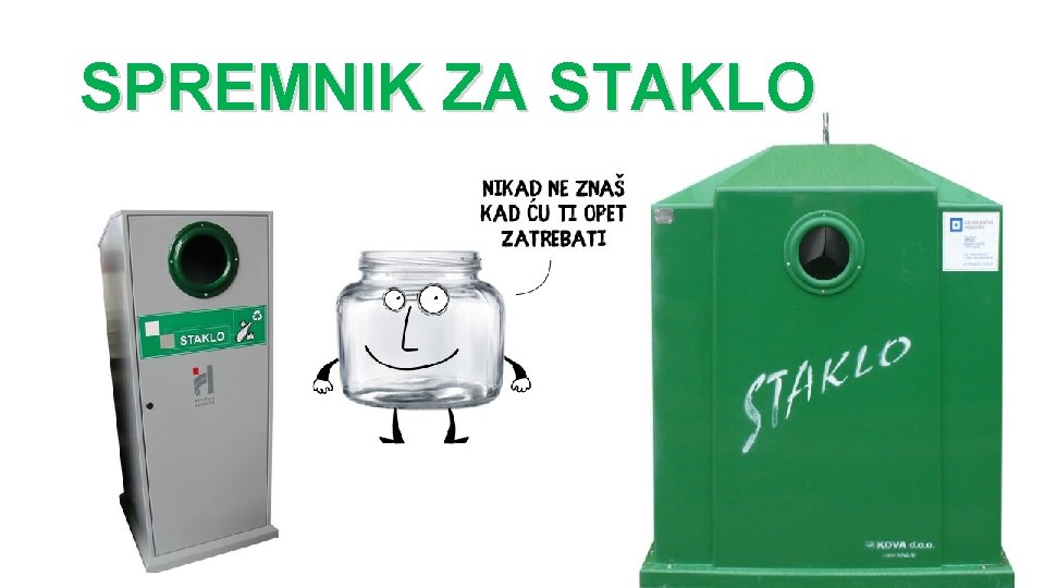 SPREMNIK ZA STAKLO 