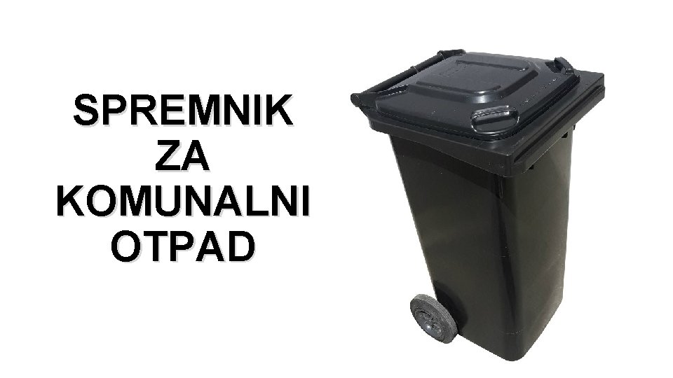 SPREMNIK ZA KOMUNALNI OTPAD 