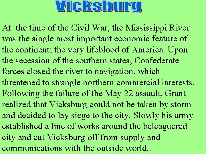 At the time of the Civil War, the Mississippi River was the single most