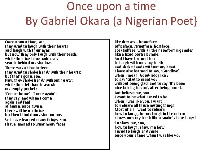 Once upon a time By Gabriel Okara (a Nigerian Poet) Once upon a time,