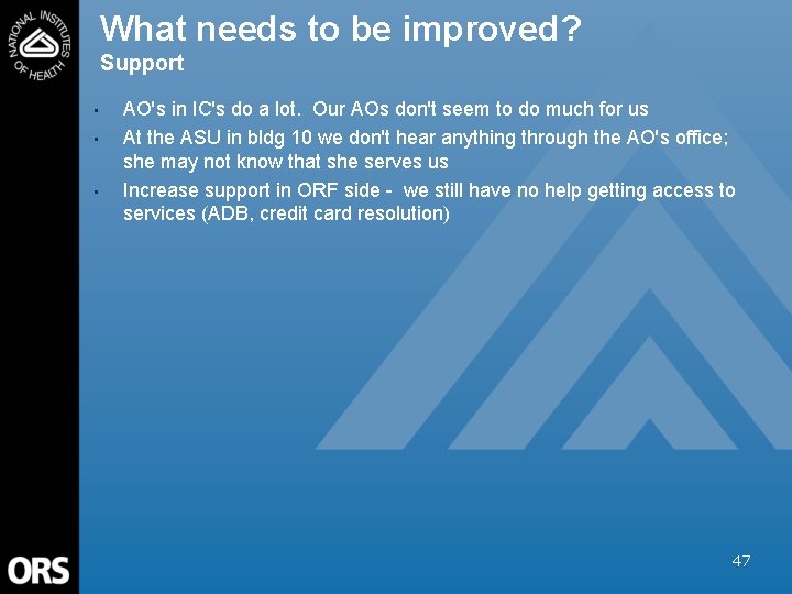 What needs to be improved? Support • • • AO's in IC's do a