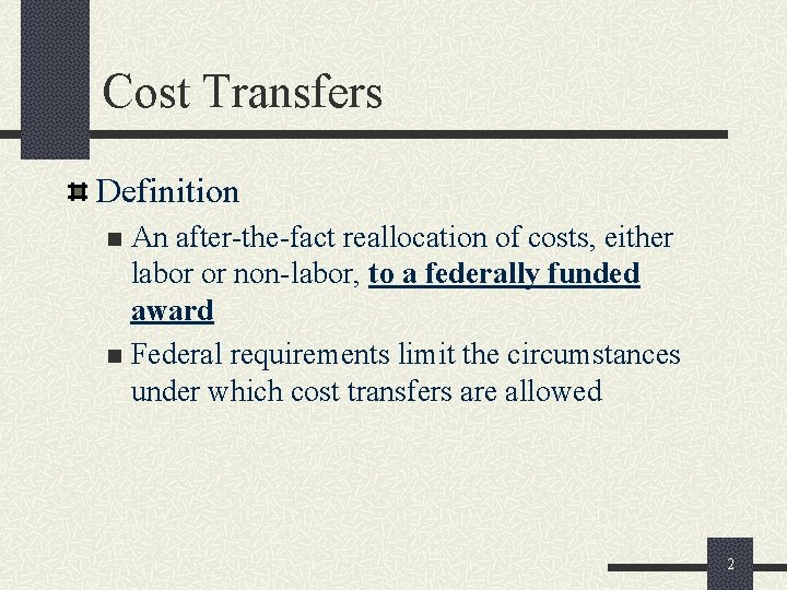 Cost Transfers Definition An after-the-fact reallocation of costs, either labor or non-labor, to a