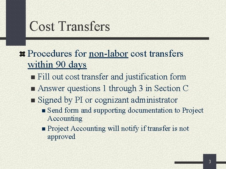 Cost Transfers Procedures for non-labor cost transfers within 90 days Fill out cost transfer