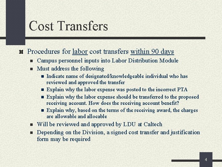 Cost Transfers Procedures for labor cost transfers within 90 days n n Campus personnel