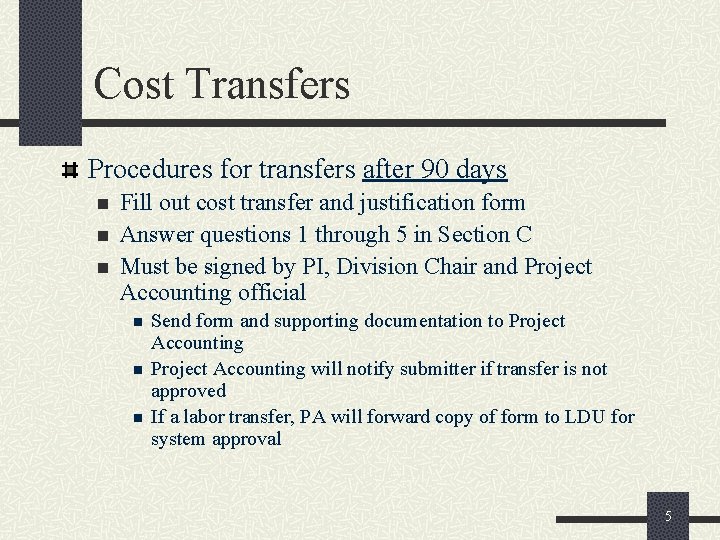 Cost Transfers Procedures for transfers after 90 days n n n Fill out cost