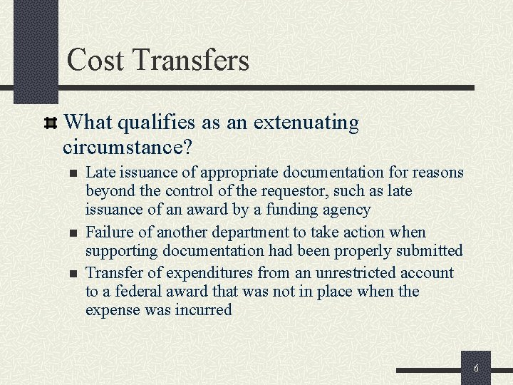 Cost Transfers What qualifies as an extenuating circumstance? n n n Late issuance of