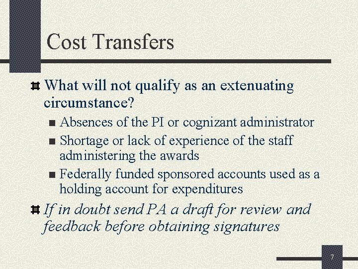 Cost Transfers What will not qualify as an extenuating circumstance? Absences of the PI