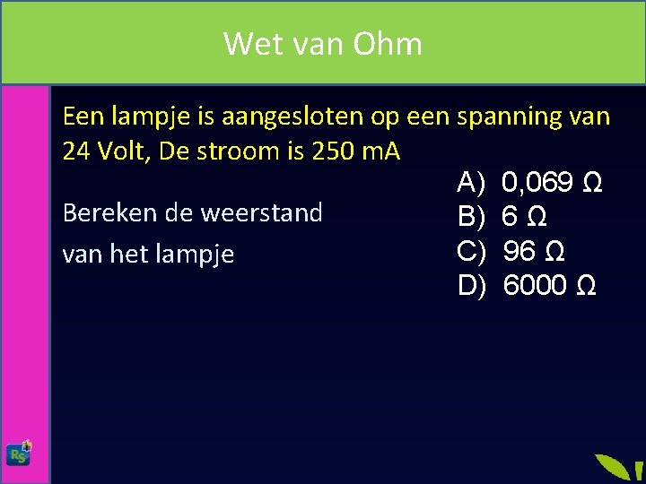 Wet van Ohm Een lampje is aangesloten op een spanning van 24 Volt, De