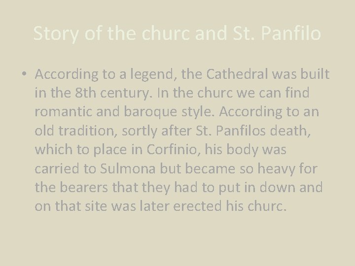 Story of the churc and St. Panfilo • According to a legend, the Cathedral