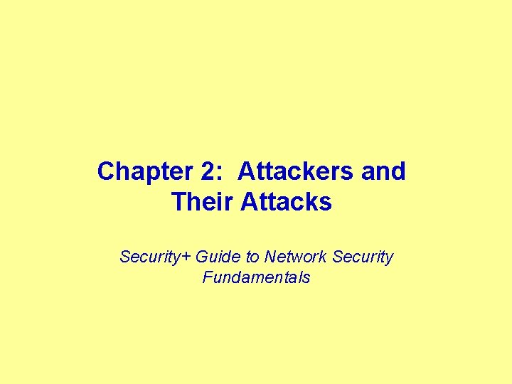 Chapter 2 Attackers and Their Attacks Security Guide