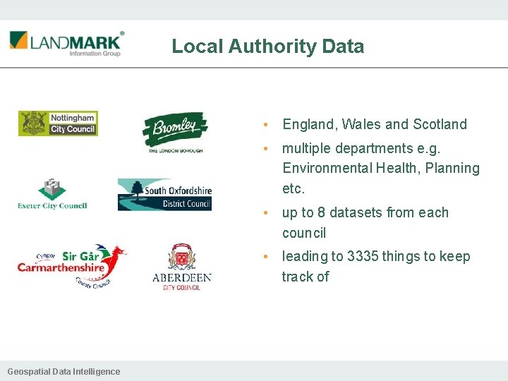 Local Authority Data • England, Wales and Scotland • multiple departments e. g. Environmental