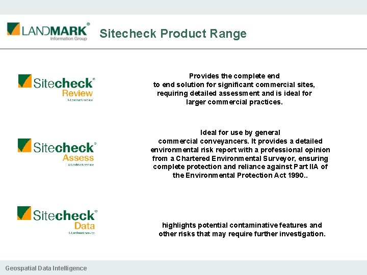 Sitecheck Product Range Provides the complete end to end solution for significant commercial sites,