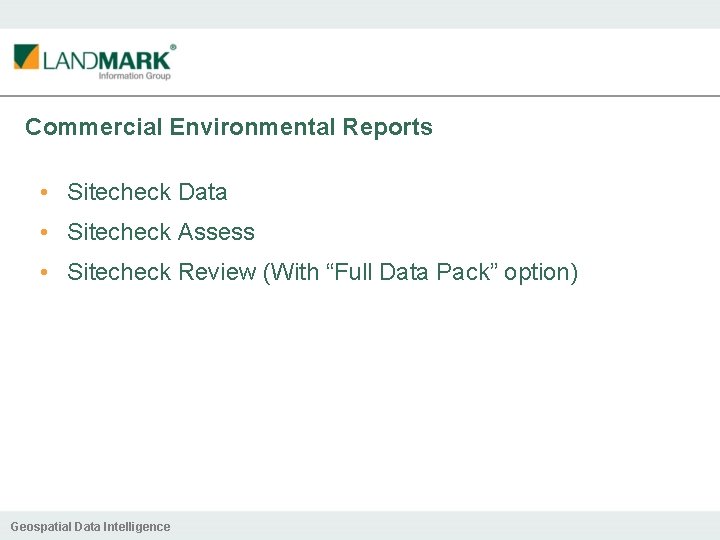 Commercial Environmental Reports • Sitecheck Data • Sitecheck Assess • Sitecheck Review (With “Full