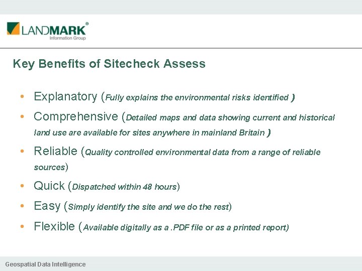 Key Benefits of Sitecheck Assess • Explanatory (Fully explains the environmental risks identified )