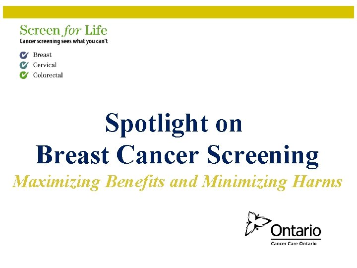 Spotlight on Breast Cancer Screening Maximizing Benefits and Minimizing Harms 