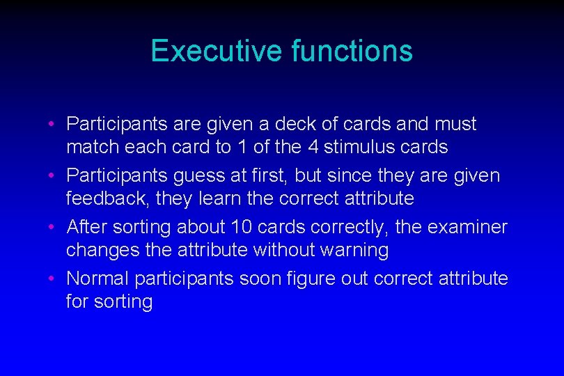 Executive functions • Participants are given a deck of cards and must match each