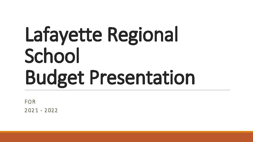Lafayette Regional School Budget Presentation FOR 2021 - 2022 