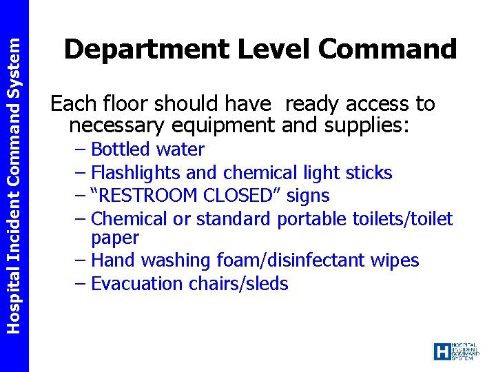 Hospital Incident Command System Department Level Command Each floor should have ready access to
