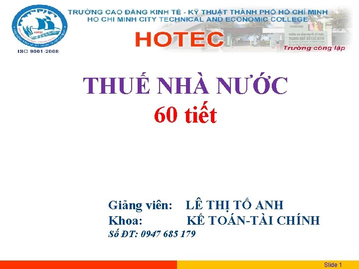 THUẾ NHÀ NƯỚC 60 tiết Giảng viên: Khoa: LÊ THỊ TỐ ANH KẾ TOÁN-TÀI