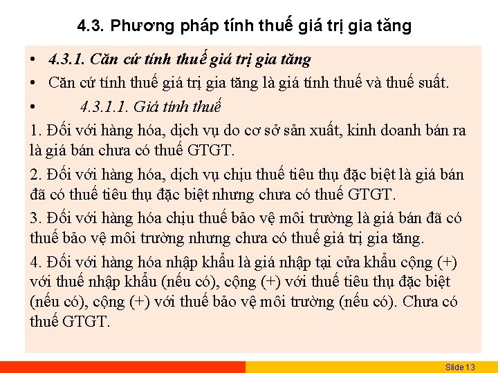 4. 3. Phương pháp tính thuế giá trị gia tăng • 4. 3. 1.