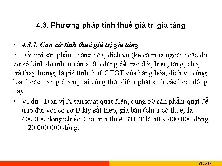 4. 3. Phương pháp tính thuế giá trị gia tăng • 4. 3. 1.